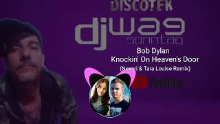 Bob Dylan - Knockin' On Heaven's Door (Nexeri & Tara Louise Remix)