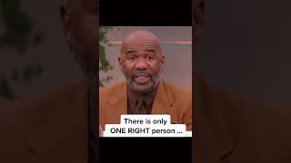 SHORTS: Steve Harvey Says "There Is Only One Right Person For You"