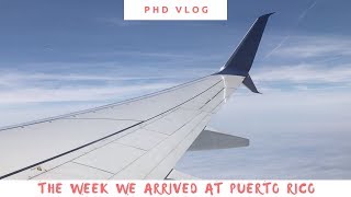 PhD Vlog: The week we arrived at Puerto Rico