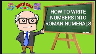 HOW TO WRITE NUMBERS INTO ROMAN NUMERALS?|MATH DALI