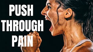 PUSH THROUGH PAIN  Motivational Workout Speech