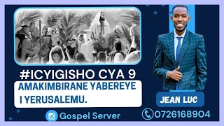 ICYIGISHO CYA 9: AMAKIMBIRANE I YERUSALEMU | Ingingo yo ku Isabato nimugoroba Aug 24, 2024.