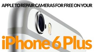 iPhone 6 Plus: Free Repairs for Blurry iSight Cameras