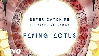 Flying Lotus - Never Catch Me (Official Audio) ft. Kendrick Lamar