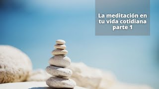 Meditación Integrada parte 1