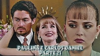 A História de Paulina e Carlos Daniel - PARTE 21