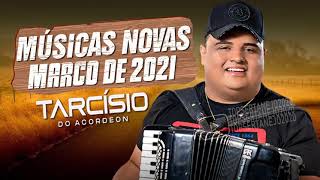 TARCÍSIO DO ACORDEON 2021 - MARCO 2021 - MÚSICAS NOVAS (REPERTÓRIO ATUALIZADO) CD NOVO