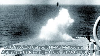 RAN Skyhawk A4Gs 885 & 889 Cold Catapult Ejections - 2nd 'not quite' - Both Pilots OK - Compilation