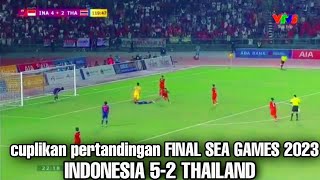 🥇EMASSS!! INDONESIA 5-2 THAILAND !! CUPLIKAN PERTANDINGAN FINAL SEA GAMES 2023 !! full highlight