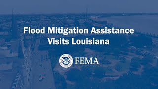 Flood Mitigation Assistance Team Visits Louisiana to See Hazard Mitigation Grants in Action