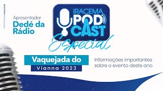 VAQUEJADA DO VIANNA (informações importantes) - Iracema Podcast #015