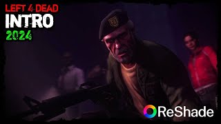 Left 4 Dead intro in 2024 with ReShade #intro #l4d #coop #เอาชีวิตรอด #gaming #mods