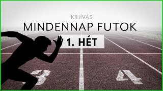 FUTÁS MINDENNAP  - 1. Hét