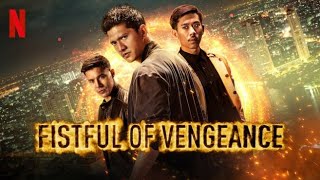 Fistful of Vengeance (2022) Movie || Iko Uwais, Lewis Tan, Lawrence Kao | updates Review & Facts