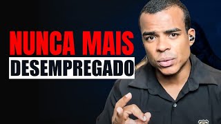 Nunca mais me preocupei em ficar Desempregado