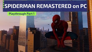 Spider-man Remastered Gameplay on PC - Playthrough Part 1