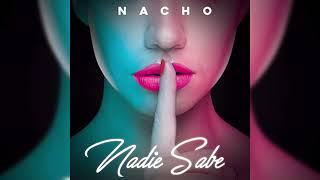 Nacho - Nadie Sabe