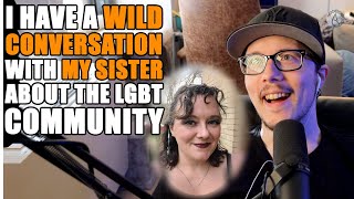 i talk to my sister about lgbt issues