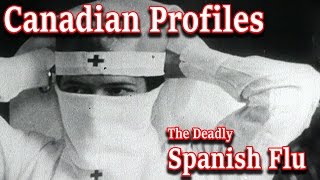 Canadian Profiles: The Spanish Flu