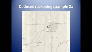 Deduced reckoning and Estimated positions - Coastal Navigation