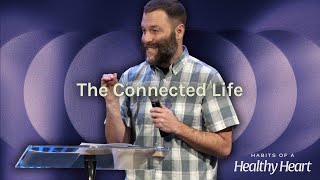 The Connected Life : Habits of a Healthy Heart : Andy McGowan (2-4-24)