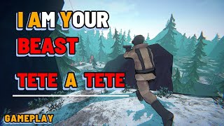 I Am Your Beast - Tete A Tete - Gameplay