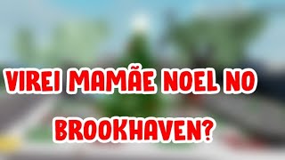 Virei a mamãe noel no brookhaven?