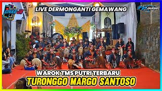 KESURUPAN!! WAROK PUTRI TMS TURONGGO MARGO SANTOSO DERMONGANTI WETAN GEMAWANG TERBARU