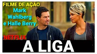 A Liga | Novo Filme de Ação Frenética e Divertida na Netflix com Mark Walhberg e Halle Berry