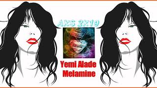 Yemi alade - Melamine (AKS🎧2K19)