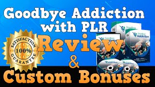 Goodbye Addiction PLR Review - What You Need to Know Before buying [Goodbye Addiction Review]