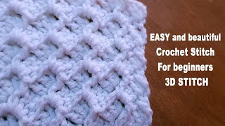 EASY and beautiful Crochet Stitch For beginners / 3D STITCH