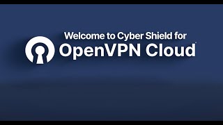 Introducing: Cyber Shield for CloudConnexa (formerly OpenVPN Cloud)