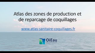 Présentation de l'Atlas des zones de production et de reparcage de coquillages (VF)