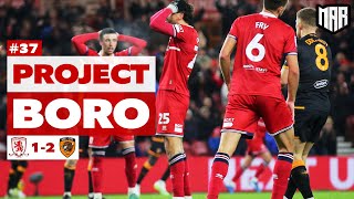 WOEFUL BORO GET THEIR JUST DESERTS! | Middlesbrough 1-2 Hull City - Project Boro #37