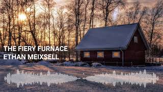 Ethan Meixsell - The Fiery Furnace | No Copyright Music