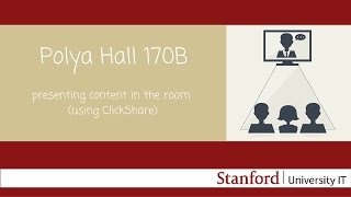 Polya Hall 170B - presenting content in the room (using ClickShare)