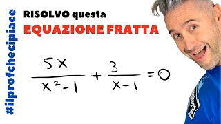 equazioni fratte esercizi | esercizio risolto e commentato