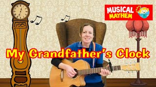 My Grandfather’s Clock (with words) | Kids song | Musical Mayhem