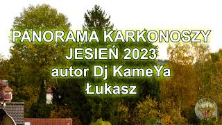 Panorama Karkonoszy Jesienna 2023 4K by Dj KameYa