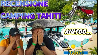 RECENSIONE CAMPING TAHITI VILLAGE-PARLIAMO DI ZANZARE...