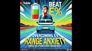 Overcoming EV Range Anxiety: Simple Solutions Every Driver Must Know!