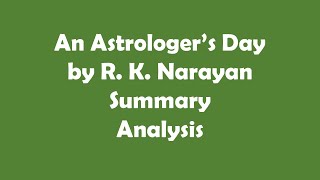 An Astrologer’s Day by R. K. Narayan || Summary and Analysis