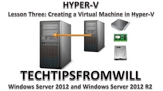 Lesson Three: Creating a Virtual Machine in Hyper-V