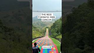 THE NICE FUNTASTIC PARK #shorts #youtubeshorts #wisatadipuncak