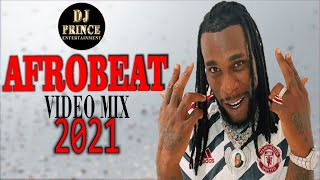 🔥TOP 40 NIGERIA VIDEO MIX | AFROBEAT MIX 2021 | MIX | DJ PRINCE FT( Omah layFlavour,Davido,Tekno)