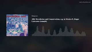 /402/ Revolution and Conservatism, e.g. in Mexico ft. Roger Lancaster (sample)