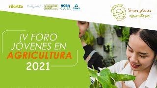 IV Foro de Jóvenes en Agricultura 2021 - Día 03