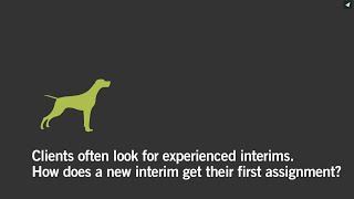 Q&A: How does a new interim get their first assignment?