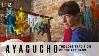 AYACUCHO: THE LOST TRADITION OF THE ARTISANS - Peru Travel Vlog 2019